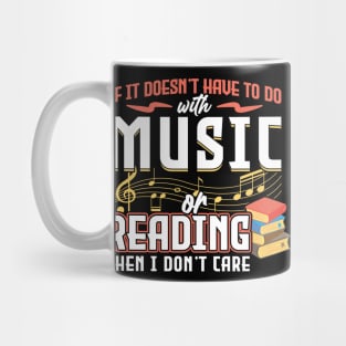 If It Doesn't Have To Do With Music Or Reading Mug